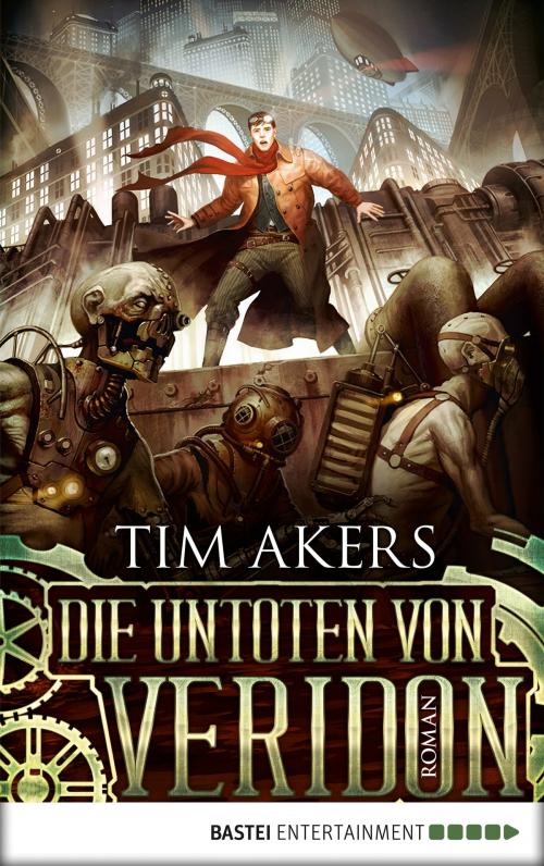 Cover of the book Die Untoten von Veridon by Tim Akers, Bastei Entertainment