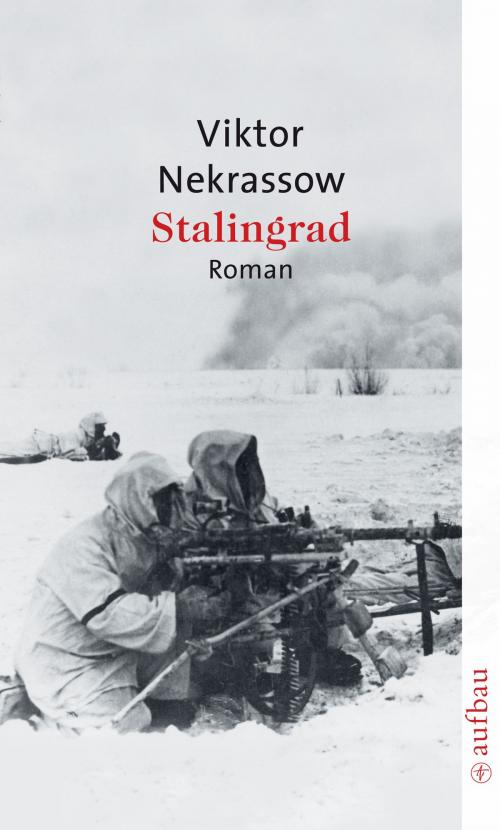 Cover of the book Stalingrad by Viktor Nekrassow, Viktor Nekrassow, Aufbau Digital