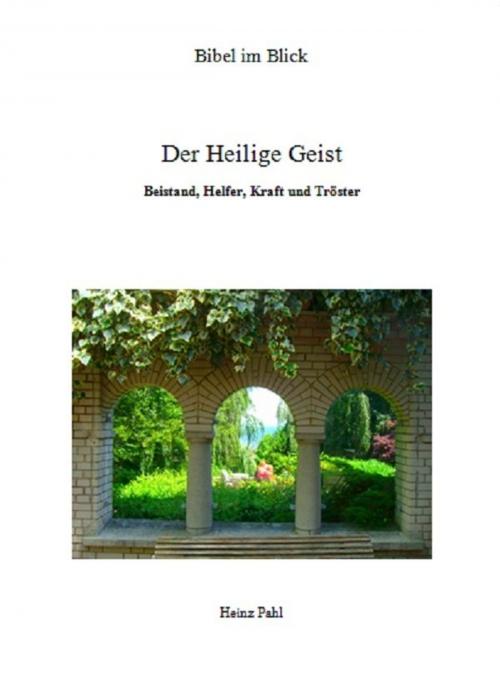 Cover of the book Der Heilige Geist - Beistand, Helfer, Kraft und Tröster by Heinz Pahl, epubli GmbH