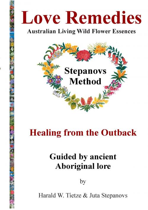 Cover of the book Love Remedies Australian Living Wild Flower Essences by Juta Stepanovs, Harald W. Tietze, Books on Demand