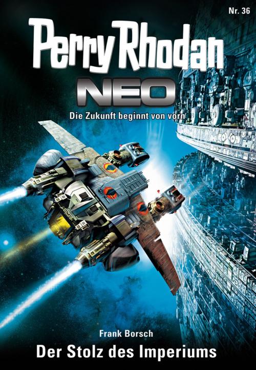 Cover of the book Perry Rhodan Neo 36: Der Stolz des Imperiums by Frank Borsch, Perry Rhodan digital