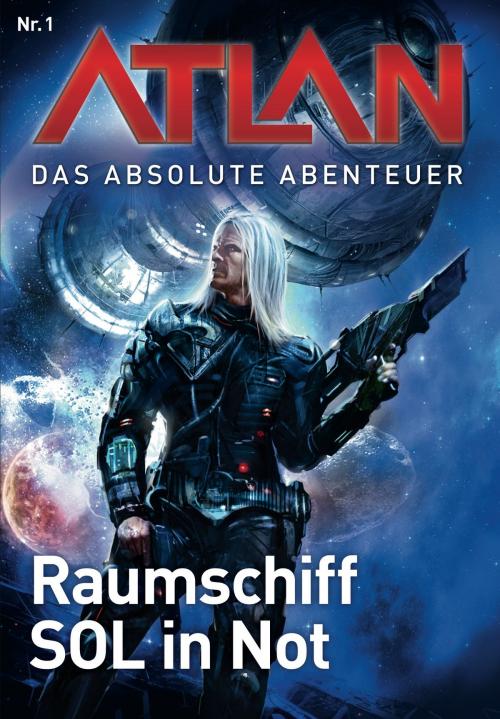Cover of the book Atlan - Das absolute Abenteuer 1: Raumschiff SOL in Not by William Voltz, Peter Griese, Perry Rhodan digital