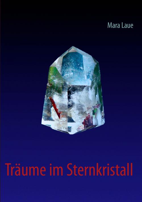 Cover of the book Träume im Sternkristall by Mara Laue, Books on Demand