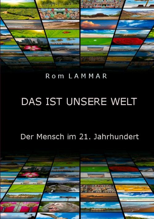 Cover of the book Das ist unsere Welt by Rom Lammar, Books on Demand