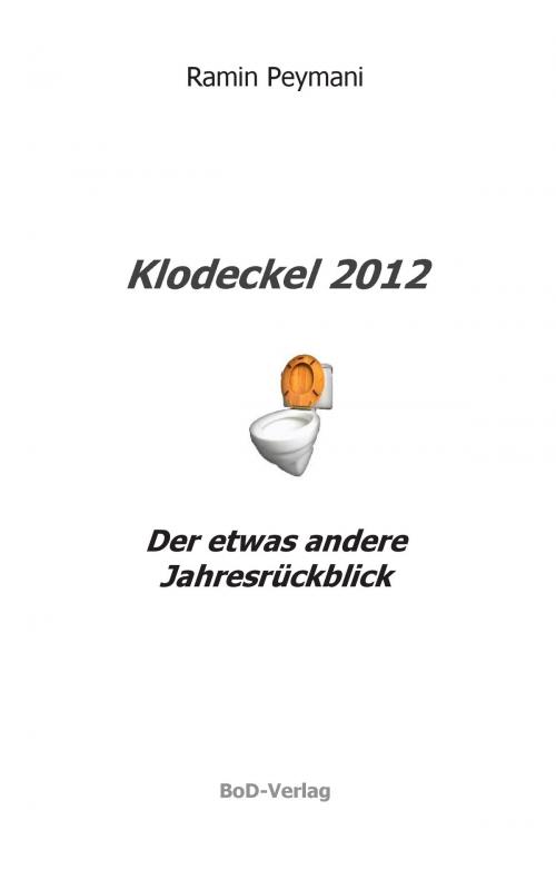 Cover of the book Klodeckel 2012 by Ramin Peymani, Books on Demand