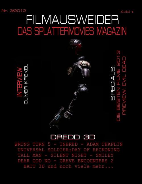 Cover of the book FILMAUSWEIDER - Das Splattermovies Magazin - Ausgabe 3 - Dredd 3D, Wrong Turn 5, Tall Men, Smiley, Cockneys vs Zombies, Universal Soldier: Day of Reckoning, Silen Night, Inbred, Adam Chaplin, Dear God No, Bait 3D, Rise of the Zombies ... Evil Dead - by Andreas Port, Books on Demand