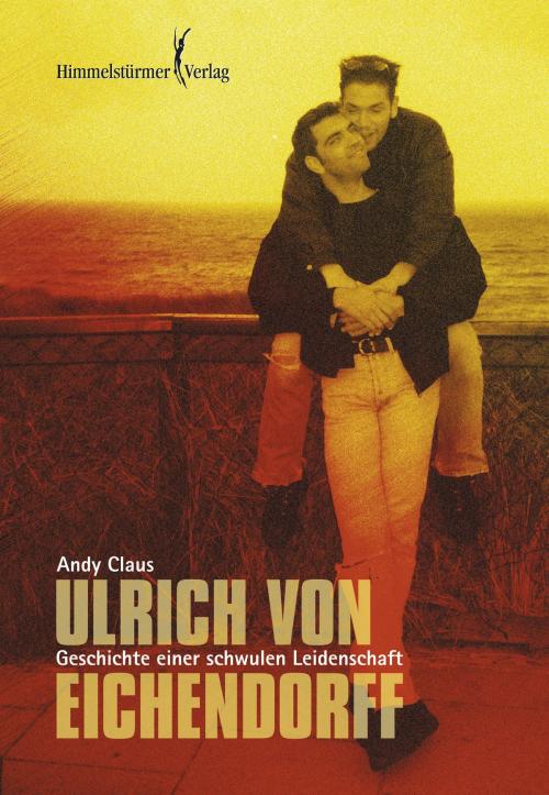 Cover of the book Ulrich von Eichendorff by Andy Claus, Himmelstürmer Verlag