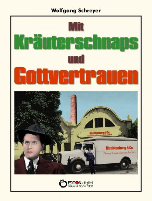 Cover of the book Mit Kräuterschnaps und Gottvertrauen by Wolfgang Schreyer, EDITION digital