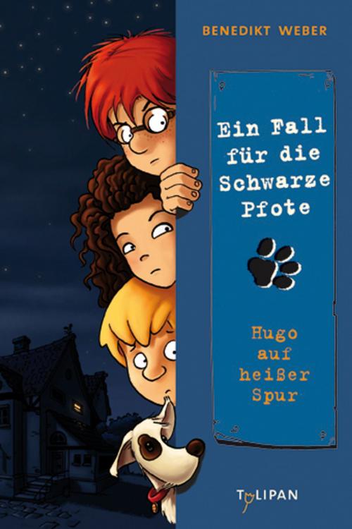 Cover of the book Ein Fall für die Schwarze Pfote: Hugo auf heißer Spur by Benedikt Weber, Zapf, Tulipan Verlag