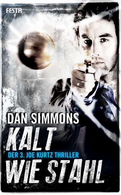 Cover of the book Kalt wie Stahl by Dan Simmons, Festa Verlag