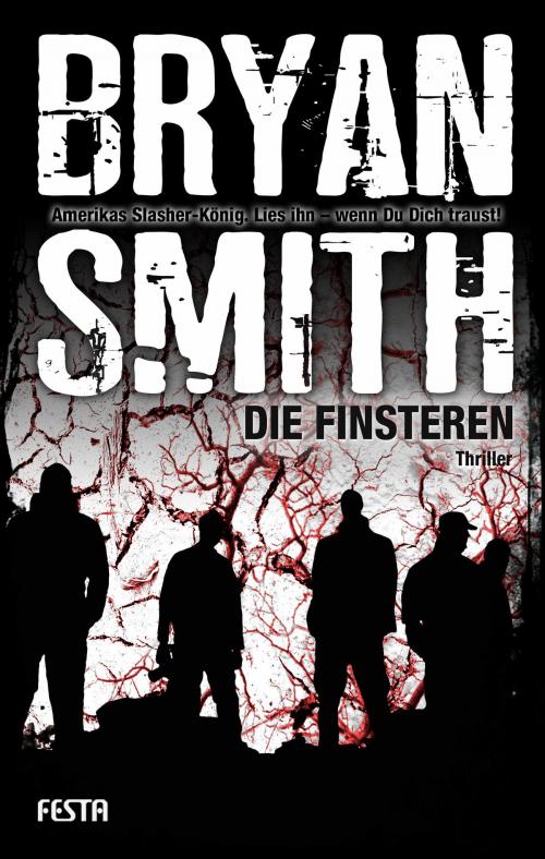 Cover of the book Die Finsteren by Bryan Smith, Festa Verlag