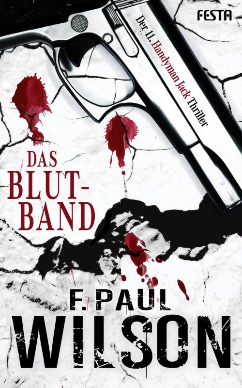 Cover of the book Das Blutband by F. Paul Wilson, Festa Verlag