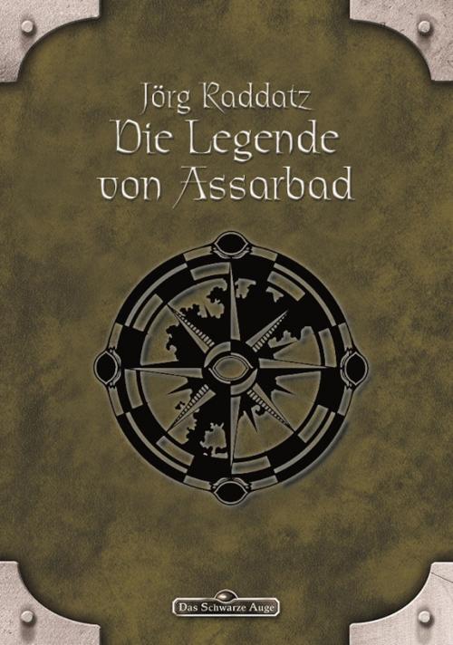 Cover of the book DSA 10: Die Legende von Assarbad by Jörg Raddatz, Ulisses Spiele