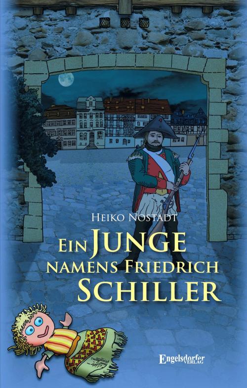 Cover of the book Ein Junge namens Friedrich Schiller by Heiko Nostadt, Engelsdorfer Verlag