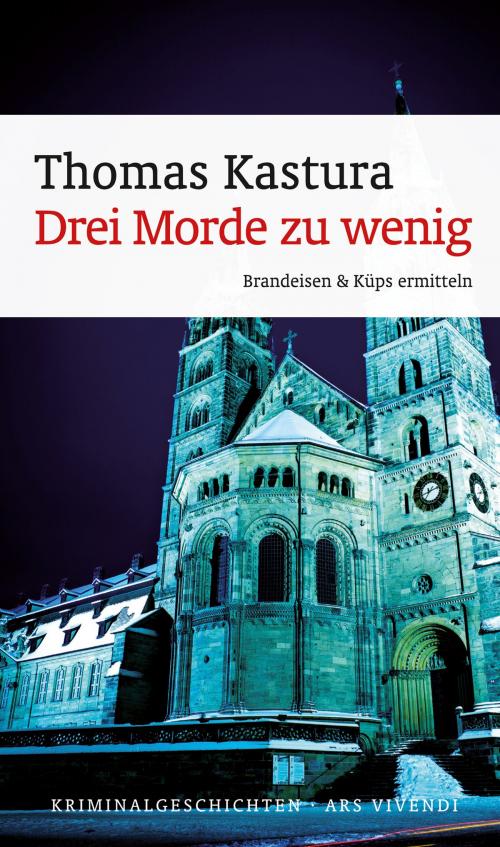 Cover of the book Drei Morde zu wenig (eBook) by Thomas Kastura, ars vivendi Verlag