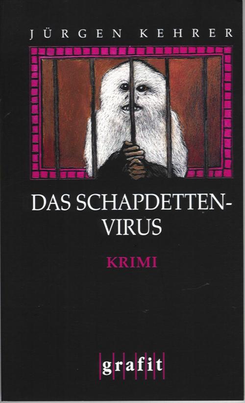 Cover of the book Das Schapdetten-Virus by Jürgen Kehrer, Grafit Verlag