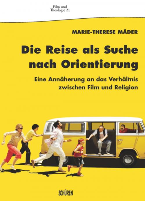 Cover of the book Die Reise als Suche nach Orientierung by Marie-Therese Mäder, Schüren Verlag
