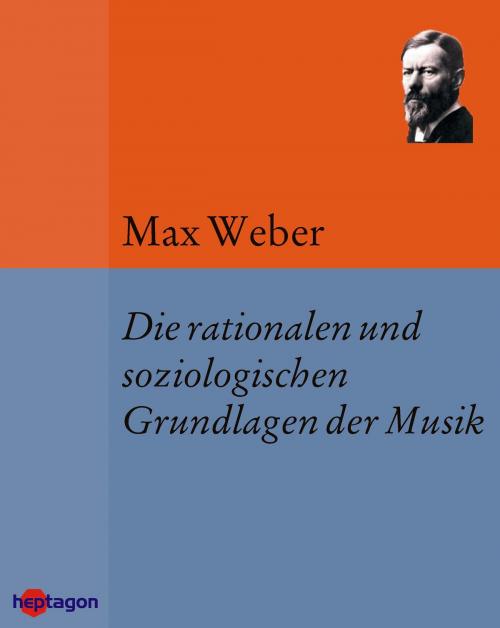 Cover of the book Die rationalen und soziologischen Grundlagen der Musik by Max Weber, heptagon