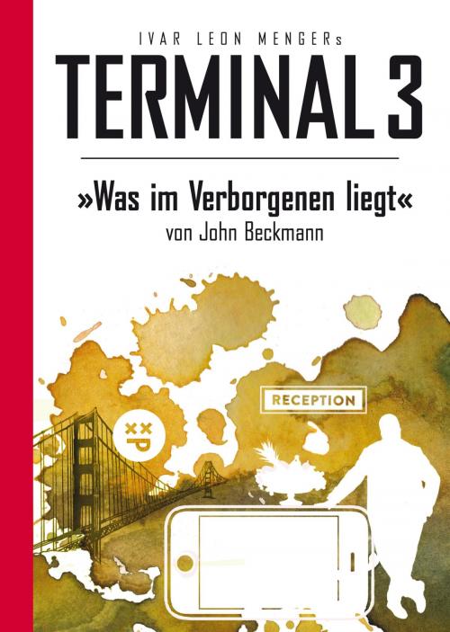 Cover of the book Terminal 3 - Folge 09: Was im Verborgenen liegt by John Beckmann, Ivar Leon Menger, Psychothriller GmbH E-Book