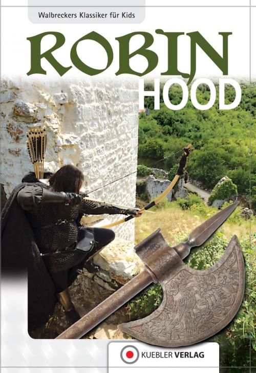 Cover of the book Robin Hood by Dirk Walbrecker, Bernd Kübler, Kuebler Verlag