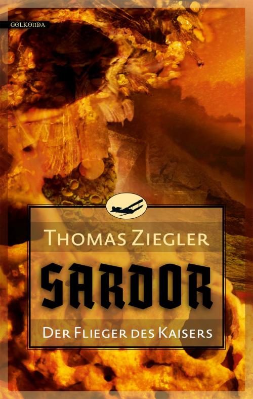 Cover of the book Sardor 1: Der Flieger des Kaisers by Thomas Ziegler, Golkonda Verlag