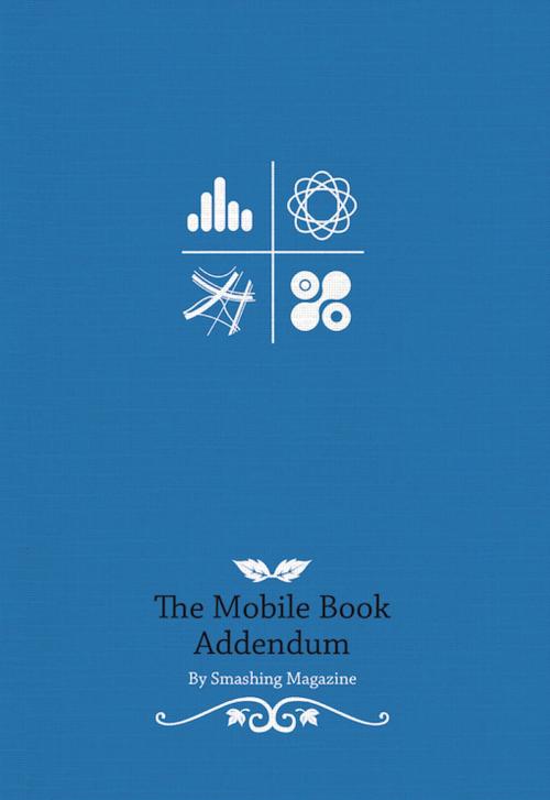 Cover of the book The Mobile Book Addendum by Smashing Magazine, Smashing Media
