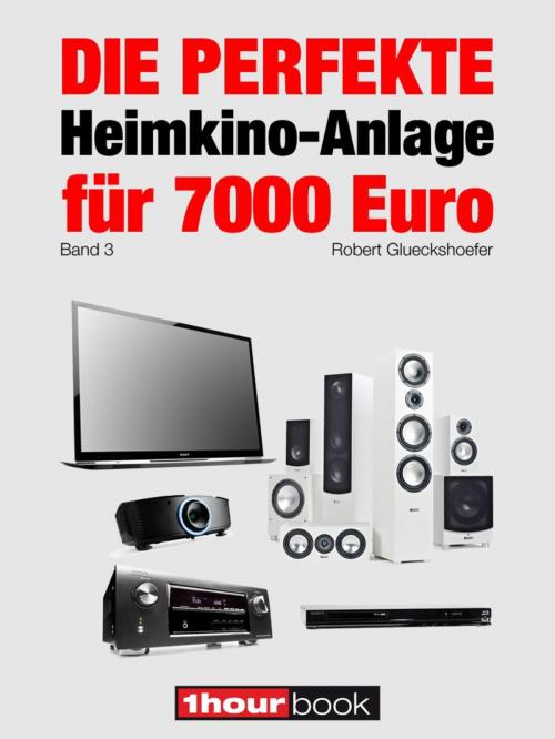 Cover of the book Die perfekte Heimkino-Anlage für 7000 Euro (Band 3) by Robert Glueckshoefer, Michael E. Brieden Verlag
