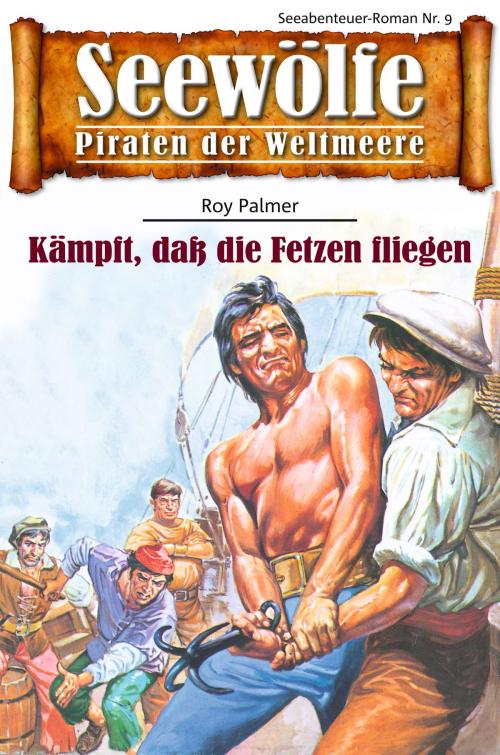 Cover of the book Seewölfe - Piraten der Weltmeere 9 by Roy Palmer, Pabel eBooks