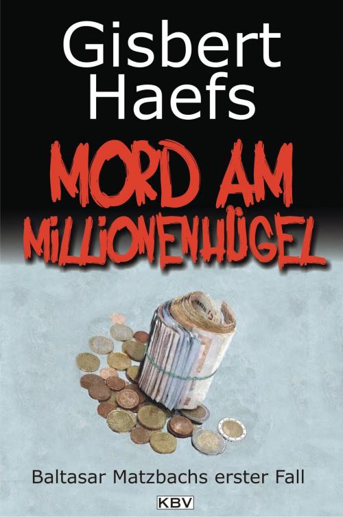 Cover of the book Mord am Millionenhügel by Gisbert Haefs, KBV Verlags- & Medien GmbH