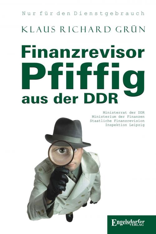 Cover of the book Finanzrevisor Pfiffig aus der DDR by Klaus Richard Grün, Engelsdorfer Verlag