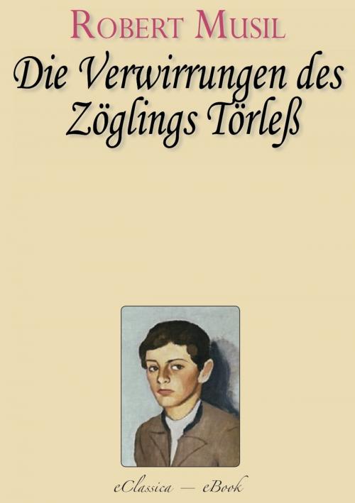 Cover of the book Robert Musil: Die Verwirrungen des Zöglings Törleß by Robert Musil, AuraBooks – eClassica