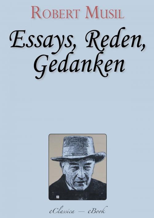 Cover of the book Robert Musil: Essays, Reden, Gedanken by Robert Musil, AuraBooks – eClassica