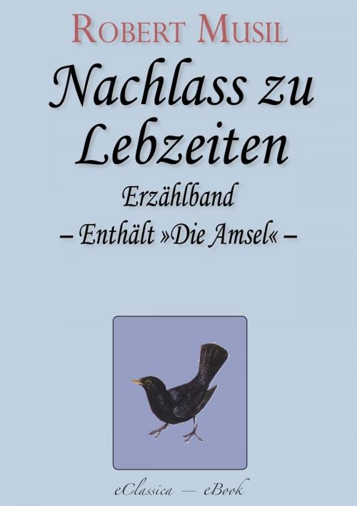 Cover of the book Robert Musil: Nachlass zu Lebzeiten by Robert Musil, AuraBooks – eClassica
