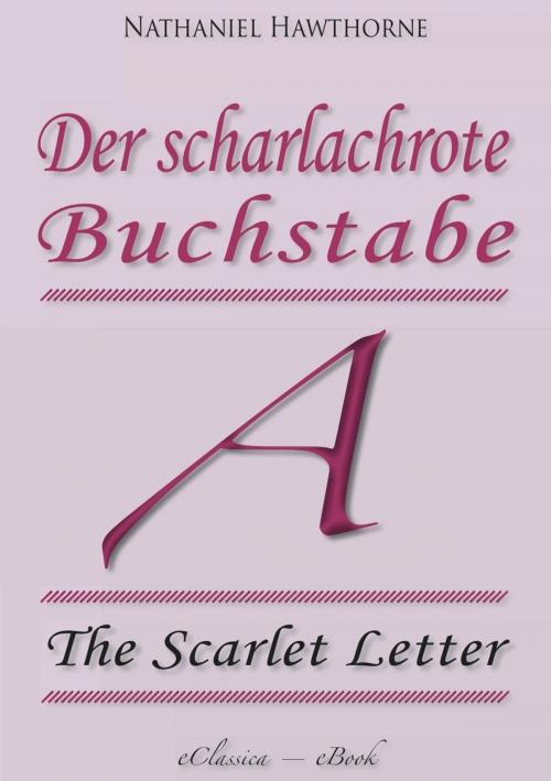 Cover of the book Der scharlachrote Buchstabe (»The Scarlet Letter«) (Vollständige deutsche Ausgabe) by Nathaniel Hawthorne, AuraBooks – eClassica