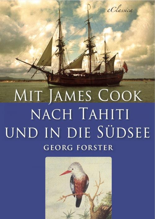 Cover of the book Mit James Cook nach Tahiti und in die Südsee (Illustriert) by Georg Forster, AuraBooks – eClassica