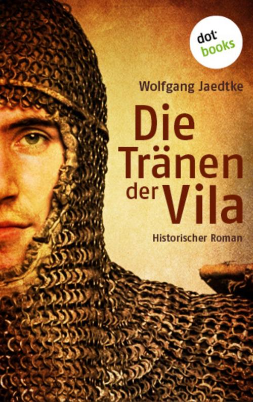 Cover of the book Die Tränen der Vila by Wolfgang Jaedtke, dotbooks GmbH