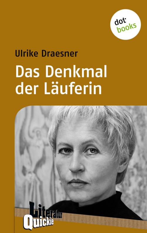 Cover of the book Das Denkmal der Läuferin - Literatur-Quickie by Ulrike Draesner, dotbooks GmbH