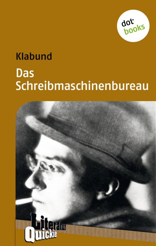 Cover of the book Das Schreibmaschinenbureau - Literatur-Quickie by Klabund, dotbooks GmbH