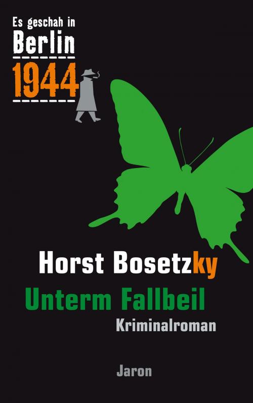 Cover of the book Unterm Fallbeil by Horst Bosetzky, Jaron Verlag
