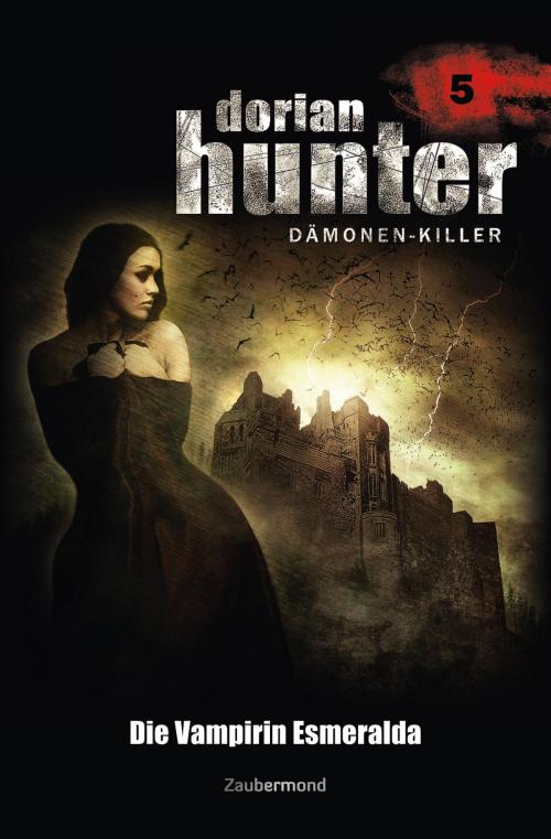 Cover of the book Dorian Hunter 5 - Die Vampirin Esmeralda by Ernst Vlcek, Neal Davenport, Earl Warren, Zaubermond Verlag (E-Book)