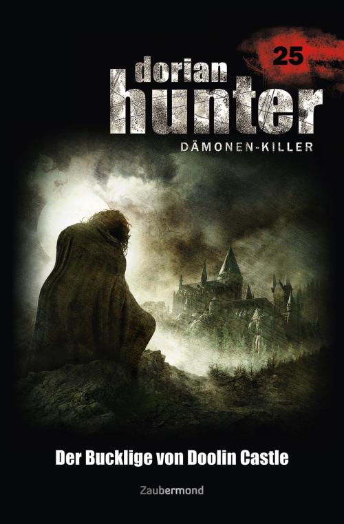 Cover of the book Dorian Hunter 25 - Der Bucklige von Doolin Castle by Ernst Vlcek, Neal Davenport, Earl Warren, Zaubermond Verlag (E-Book)