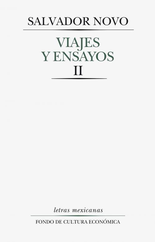 Cover of the book Viajes y ensayos, II by Salvador Novo, Fondo de Cultura Económica