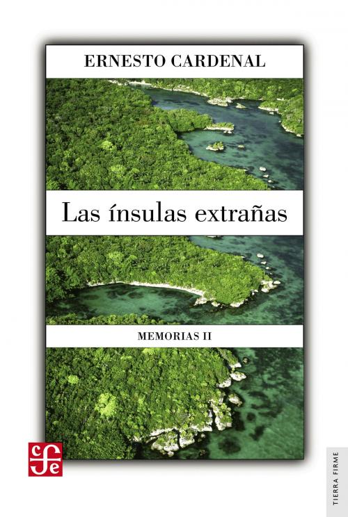 Cover of the book La ínsulas extrañas by Ernesto Cardenal, Fondo de Cultura Económica