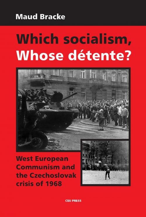 Cover of the book Which Socialism, Whose Détente? by Maud Bracke, Central European University Press