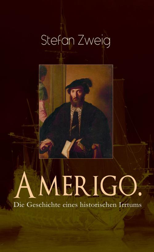 Cover of the book Amerigo. Die Geschichte eines historischen Irrtums by Stefan Zweig, e-artnow