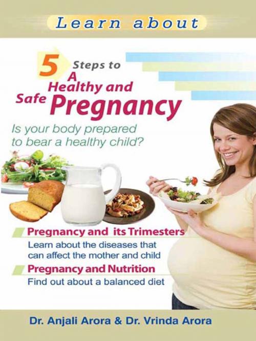 Cover of the book 5 Steps to a Healthy Safe and Pregnancy by Anjali Arora, Sterling Publishers Pvt. Ltd.