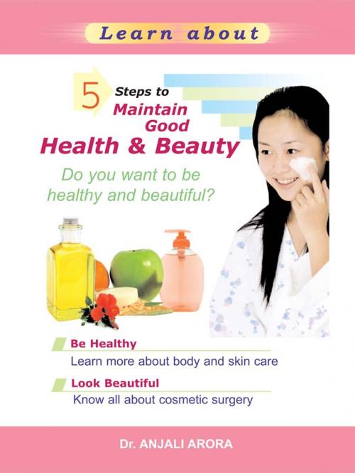 Cover of the book 5 Steps to Maintain Good Health and Beauty by Anjali Arora, Sterling Publishers Pvt. Ltd.