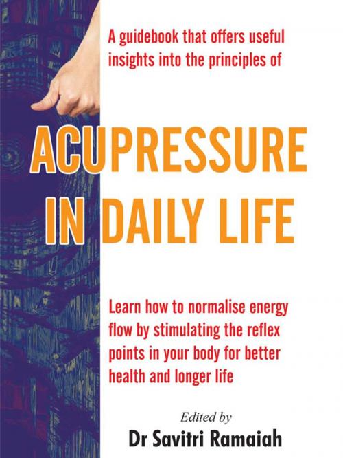 Cover of the book Acupressure In Daily Life by Savitri  Ramaiah, Sterling Publishers Pvt. Ltd.