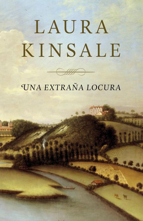 Cover of the book Una extraña locura by Laura Kinsale, Penguin Random House Grupo Editorial España