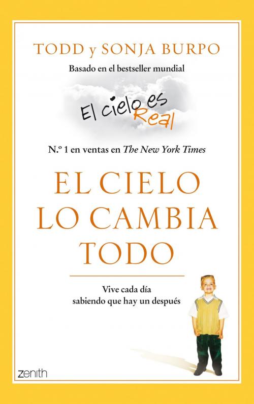 Cover of the book El cielo lo cambia todo by Todd Burpo, Sonja Burpo, Grupo Planeta